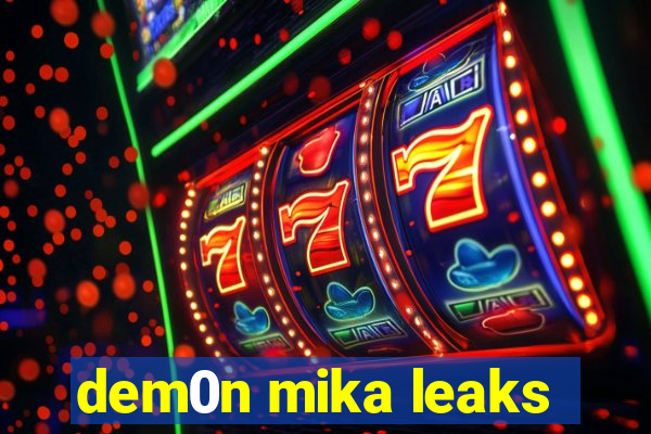 dem0n mika leaks